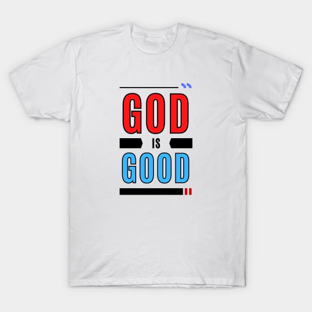 God Is Good | Christian Typography T-Shirt by All Things Gospel